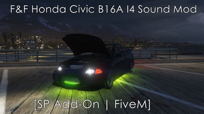 F&F Honda Civic B16A I4 Engine Sound (FiveM)