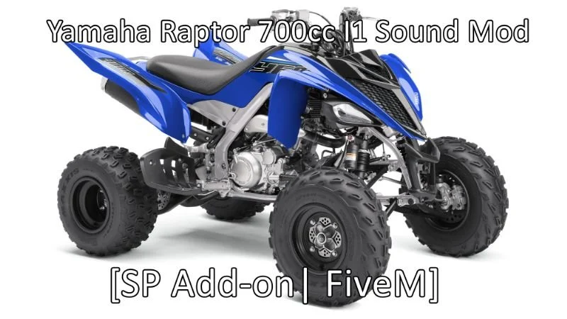 Yamaha Raptor 700cc I1 Engine Sound (FiveM)
